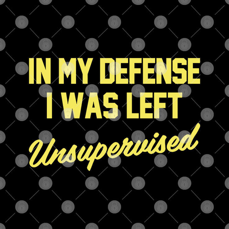 Steve Lehto Wearing In My Defense I Was Left Unsupervised Shirt