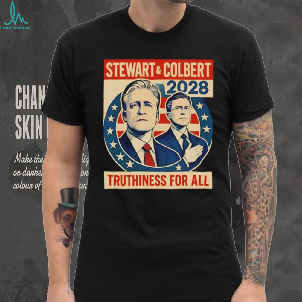 Stewart and Colbert 2028 Truthiness For All Political T Shirt