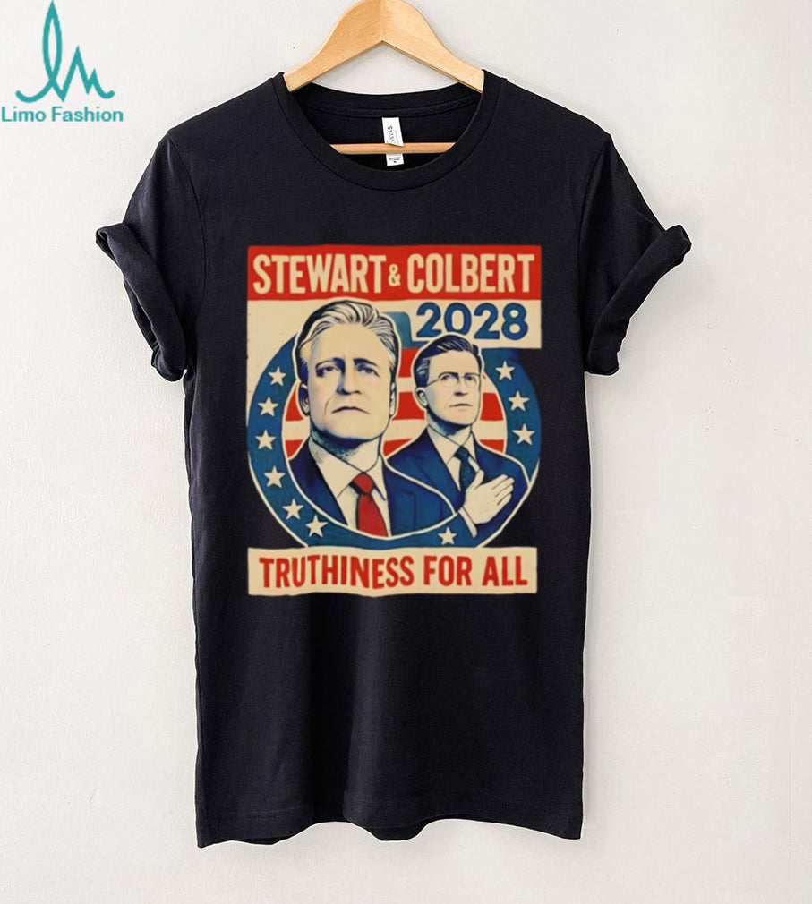 Stewart and Colbert 2028 Truthiness For All Political T Shirt