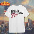Stiles Stilinski Teen Wolf Drink Coffee Do Good Shirt