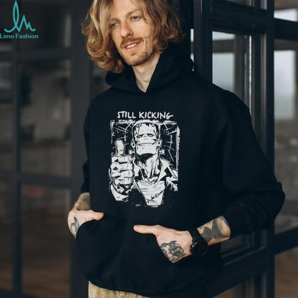Still Kicking Frankenstein Monster Horror shirt