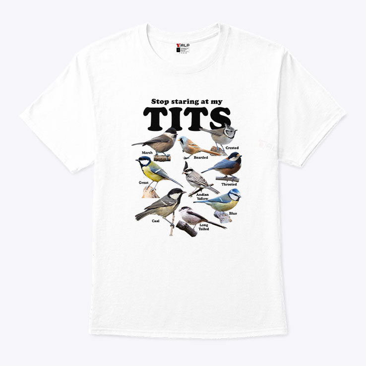 Stop Staring At My Tits Bird T Shirt
