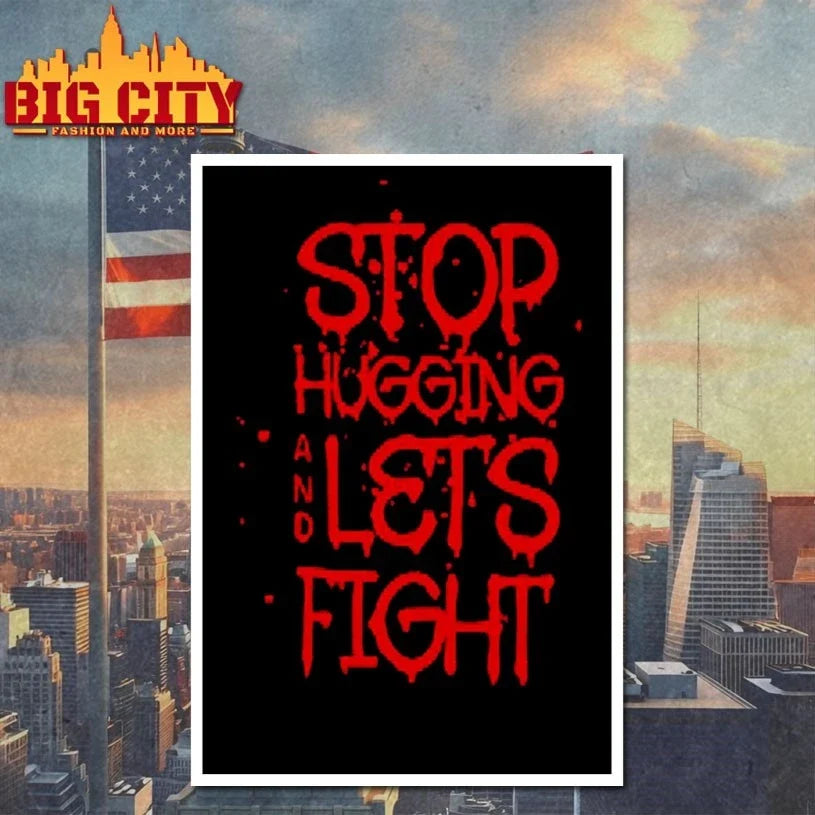 Stop hugging and let’s fight by Diana Belbita T-Shirt
