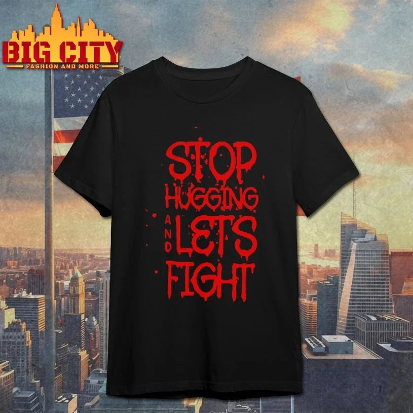 Stop hugging and let’s fight by Diana Belbita T-Shirt