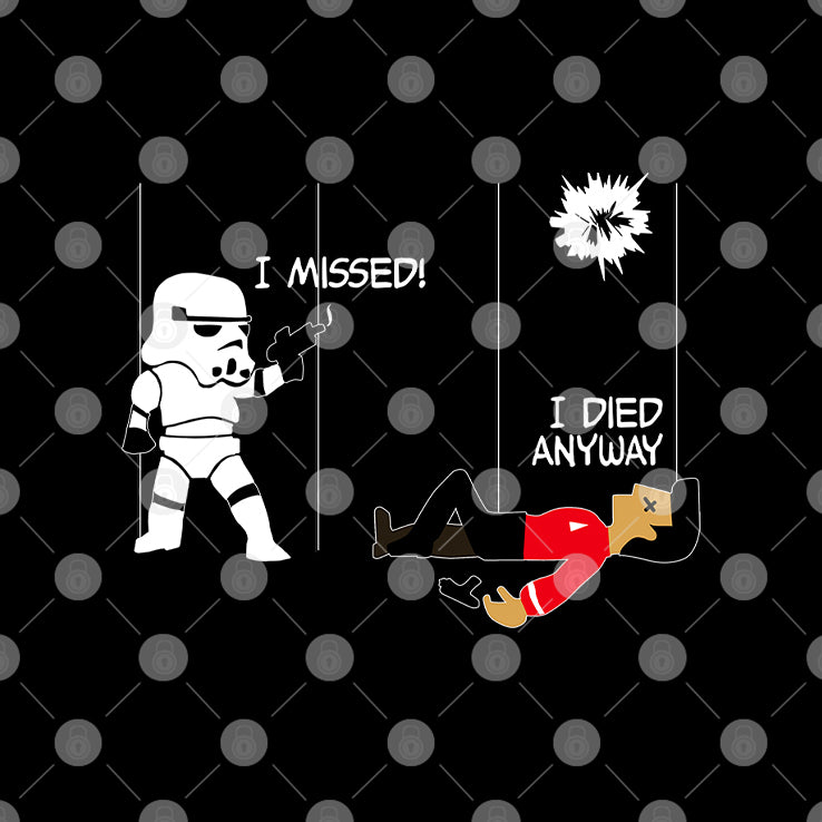 Stormtrooper And Redshirt In A Fight I Missed I Died Anyway Shirt