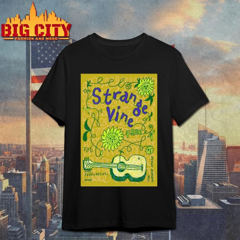 Strange Vine In Mariposa CA On Feb 27 2026 Poster Shirt