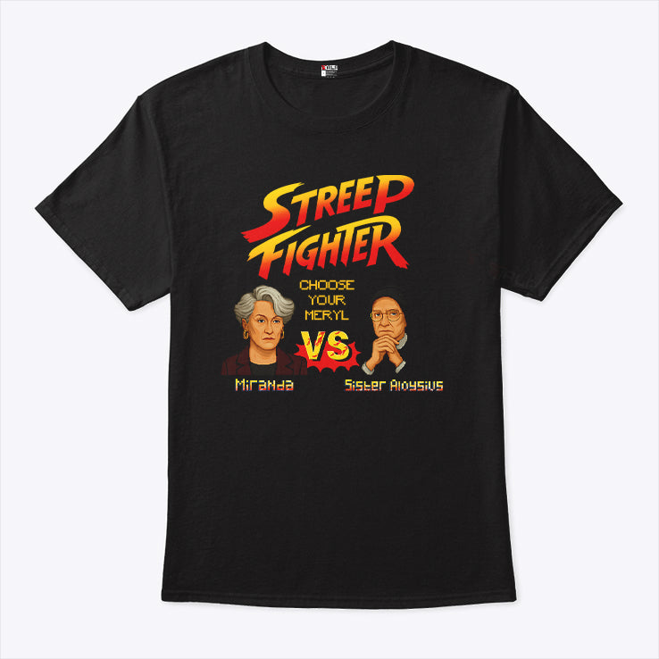 Streep Fighter Choose Your Meryl Miranda Vs Sister Aloysius T Shirt