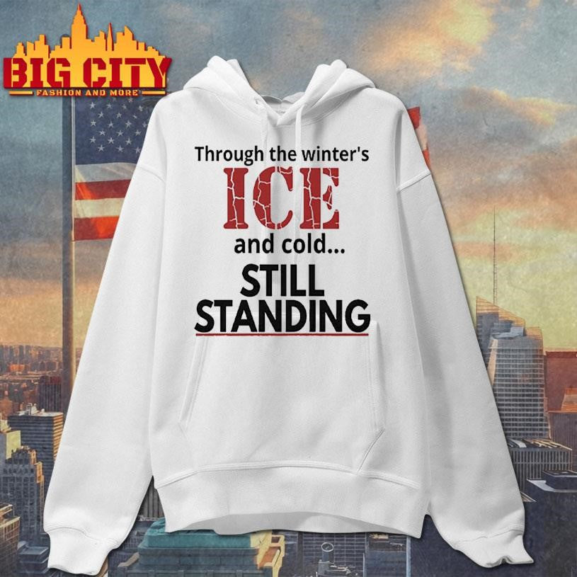 Streets Of Minneapolis Through The Winter’s ICE And Cold Still Standing Shirt
