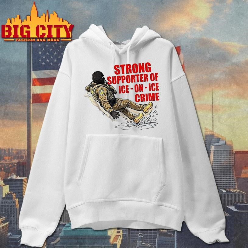 Strong Supporter Of Ice On Ice Crime Anti Ice Snow Slip Shirt
