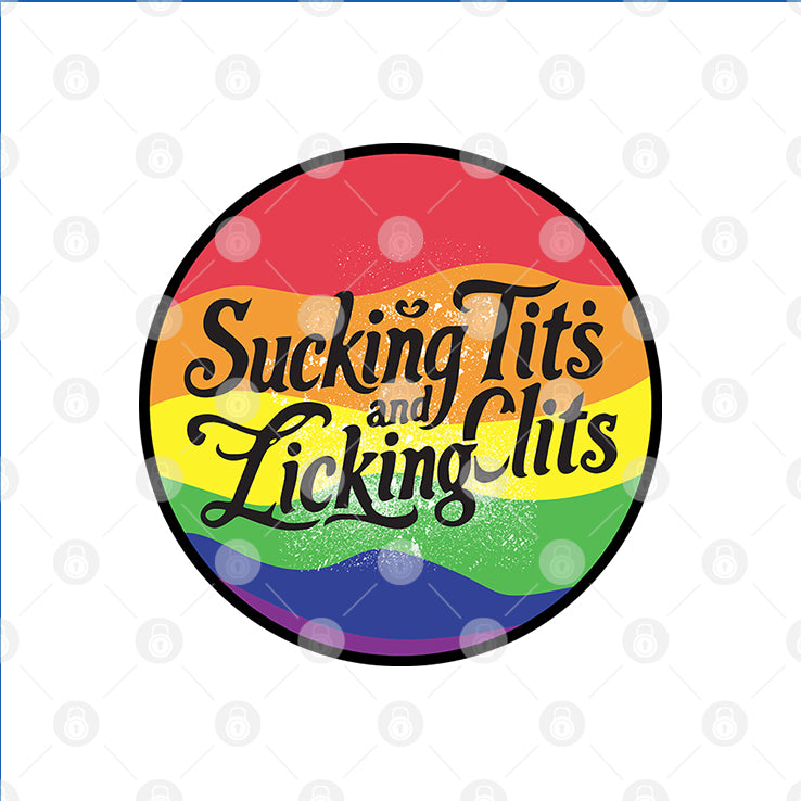 Sucking Tits and Licking Clits LGBT Shirt