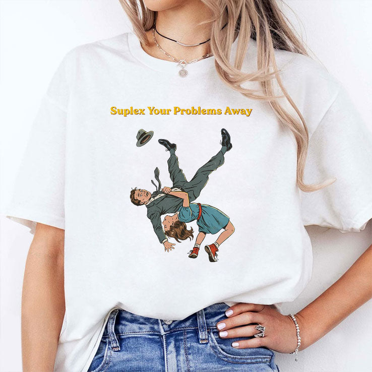 Suplex Your Problems Away T Shirt