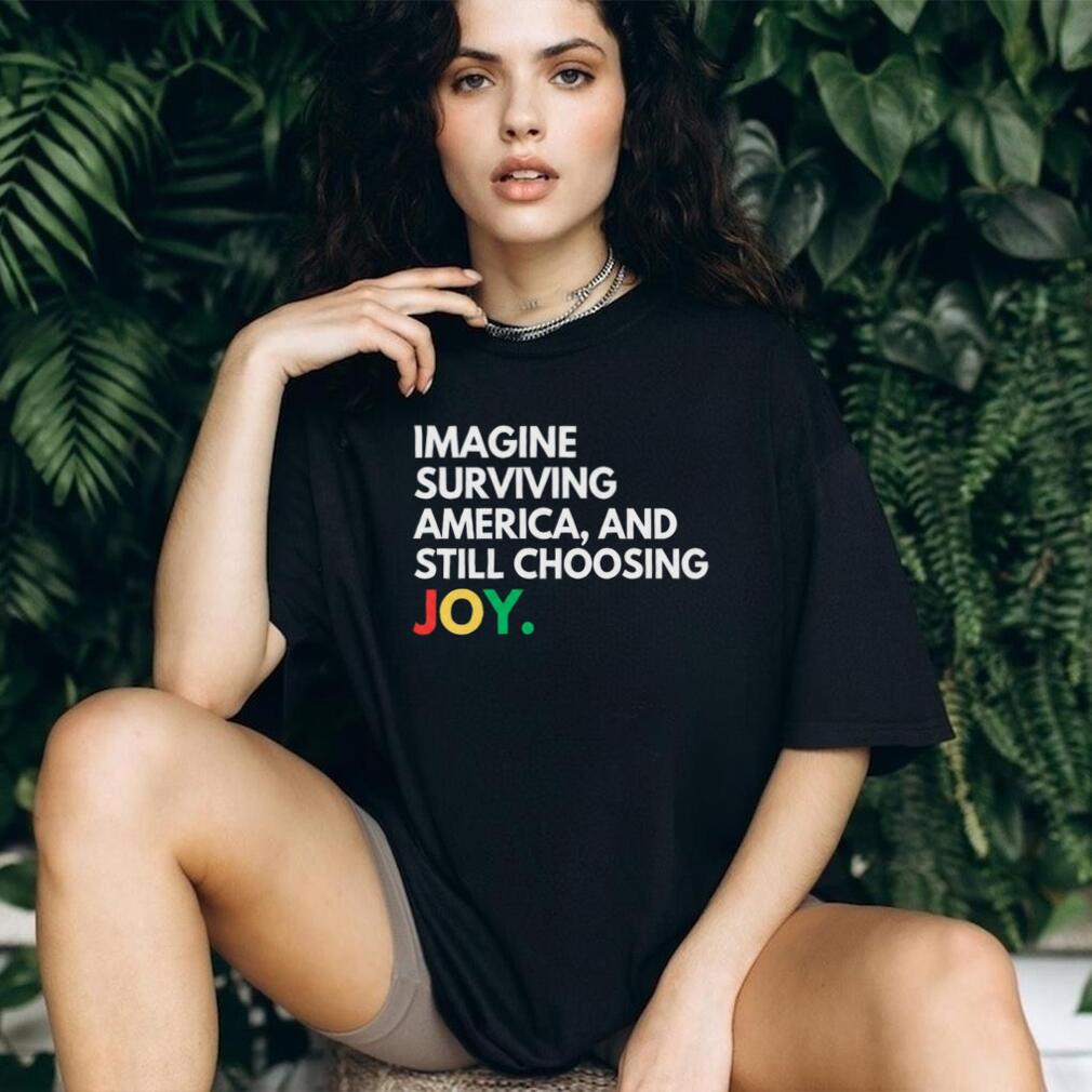 Surviving America Choosing Joy Empowerment Graphic T Shirt