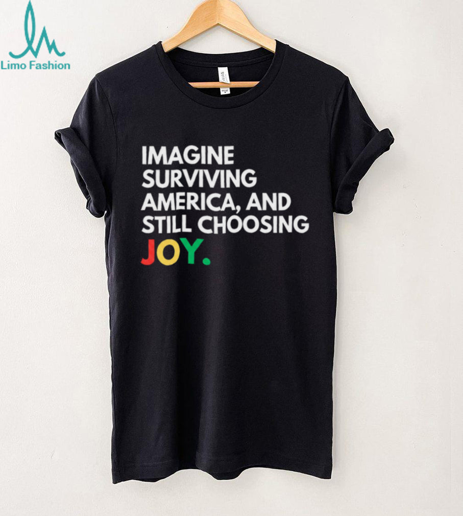 Surviving America Choosing Joy Empowerment Graphic T Shirt