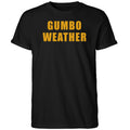 T Bob Hebert Wear Gumbo Weather Shirt