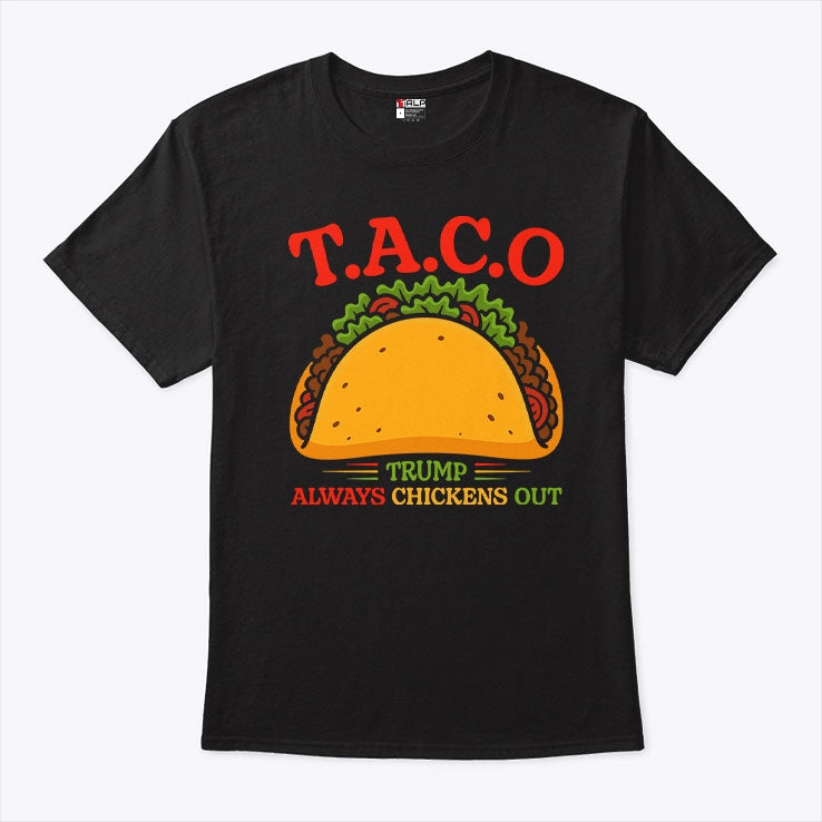 T.A.C.O Trump Always Chickens Out T Shirt