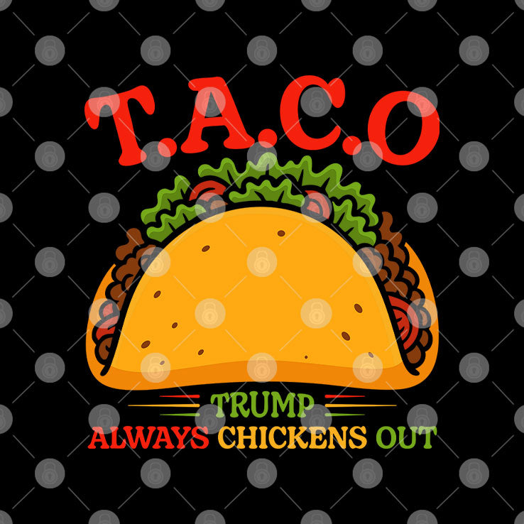 T.A.C.O Trump Always Chickens Out T Shirt