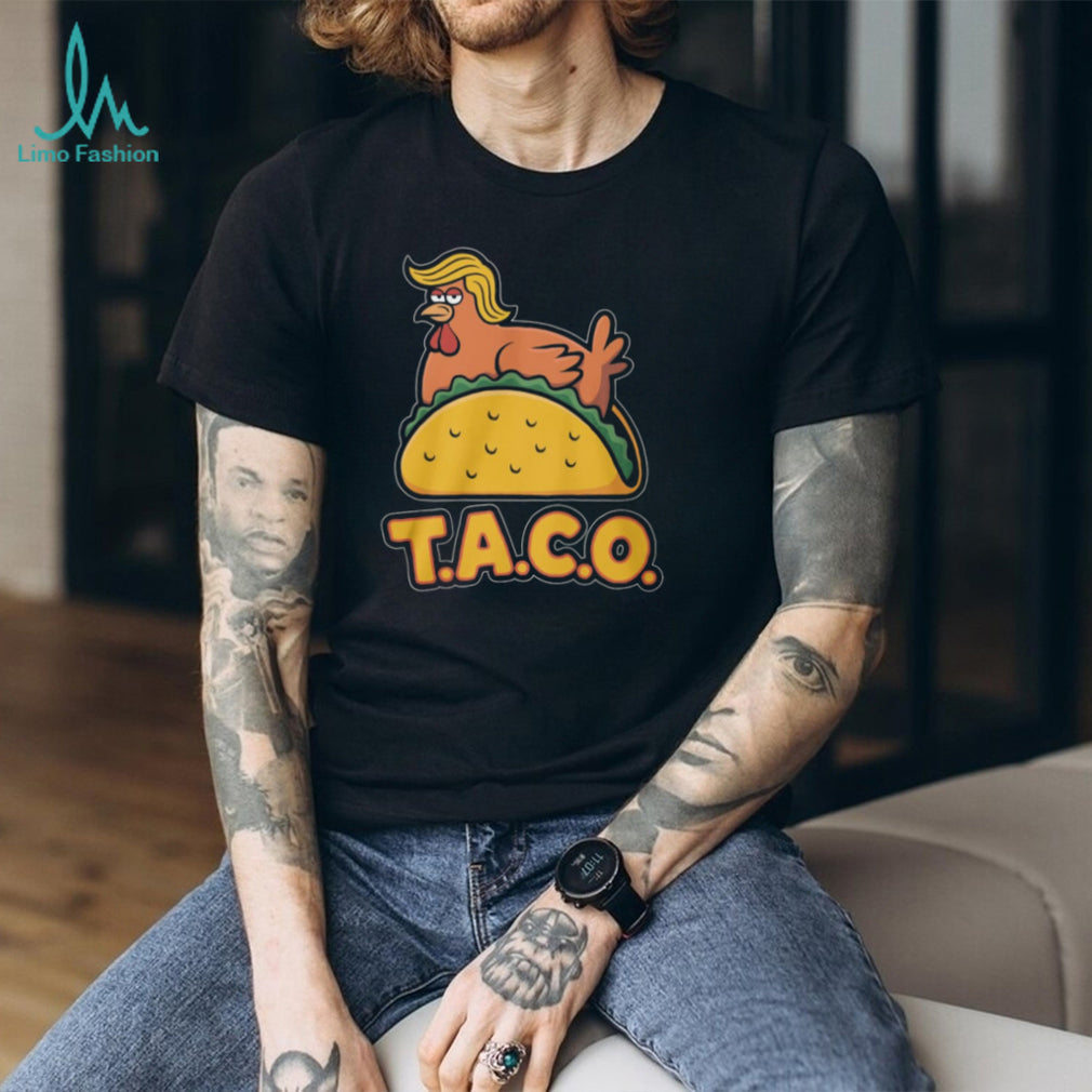 T.A.C.O. Trump Chicken On Taco Funny Political Satire T Shirt