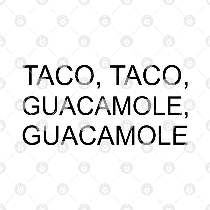 Taco Taco Guacamole Guacamole Shirt