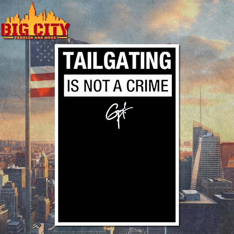 Tailgating Is Not A Crime Shirt