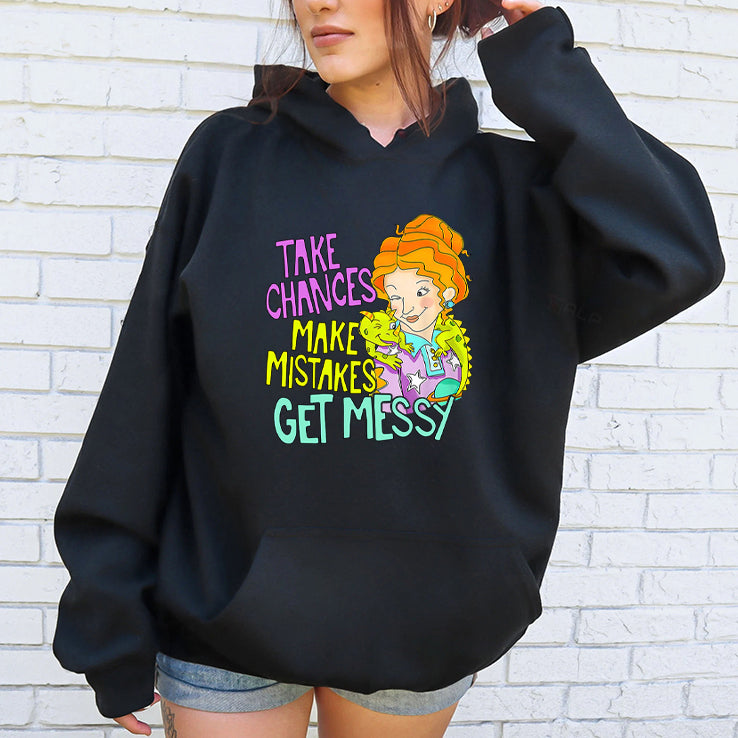 Take Chances Make Mistakes Get Messy T Shirt
