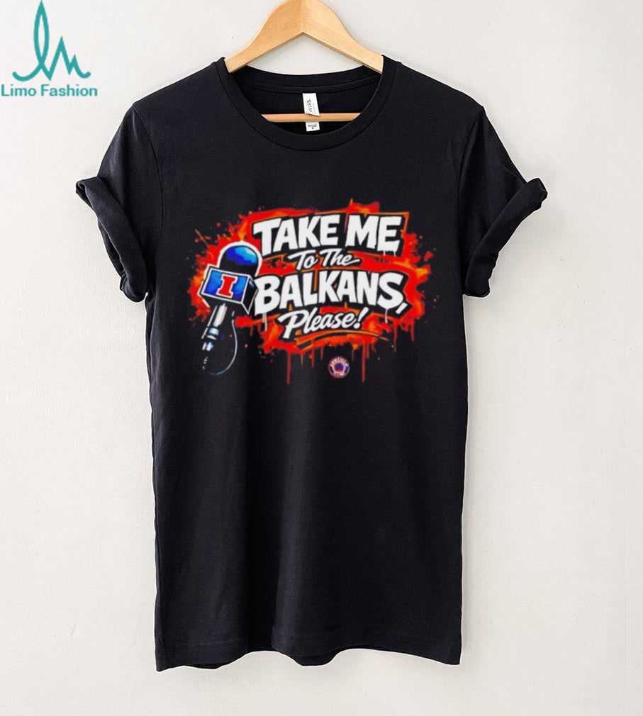 Take Me To The Balkans Please Viral Internet Meme T Shirt