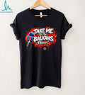 Take Me To The Balkans Please Viral Internet Meme T Shirt