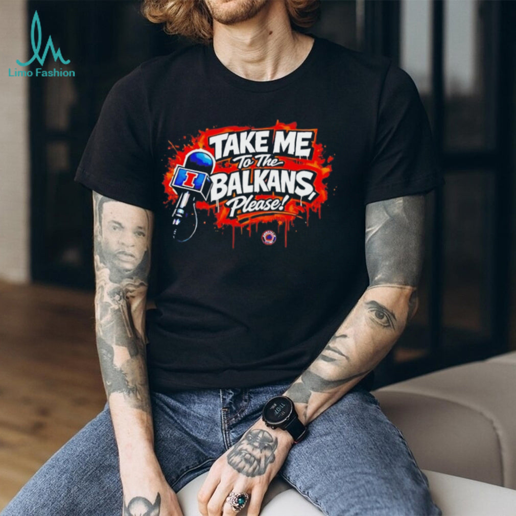 Take Me To The Balkans Please Viral Internet Meme T Shirt