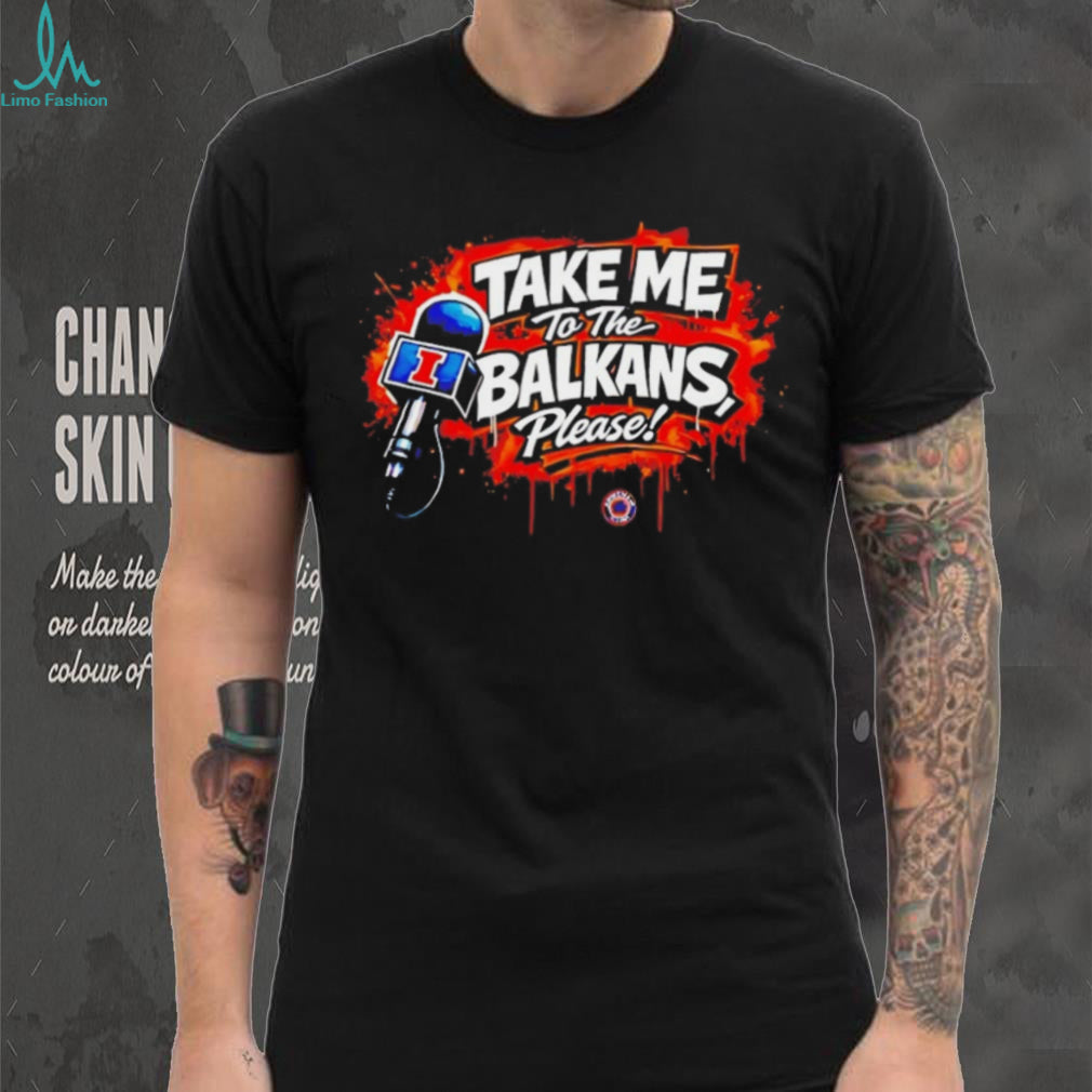 Take Me To The Balkans Please Viral Internet Meme T Shirt