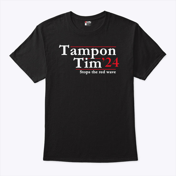 Tampon Tim 2024 Stops The Red Wave Shirt