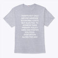 Tariffs Not Only Impose Immense Economic Costs But Also Fail To Achieve Their Primary Policy Aims Shirt