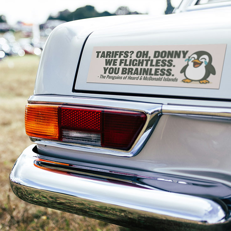 Tariffs Oh Donny We Flightless You Brainless Penguins Car Magnet