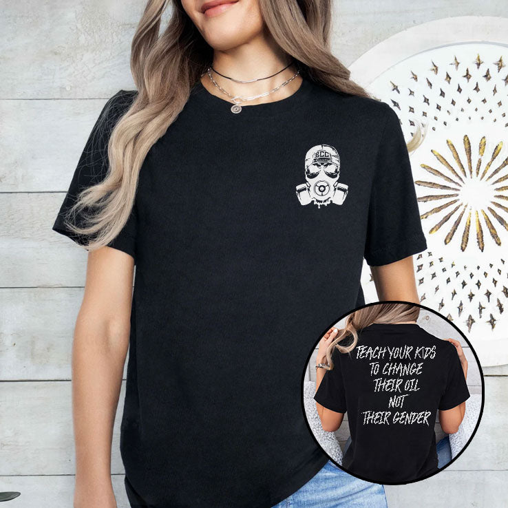 Teach Your Kids To Change Their Oil Not Their Gender T Shirt