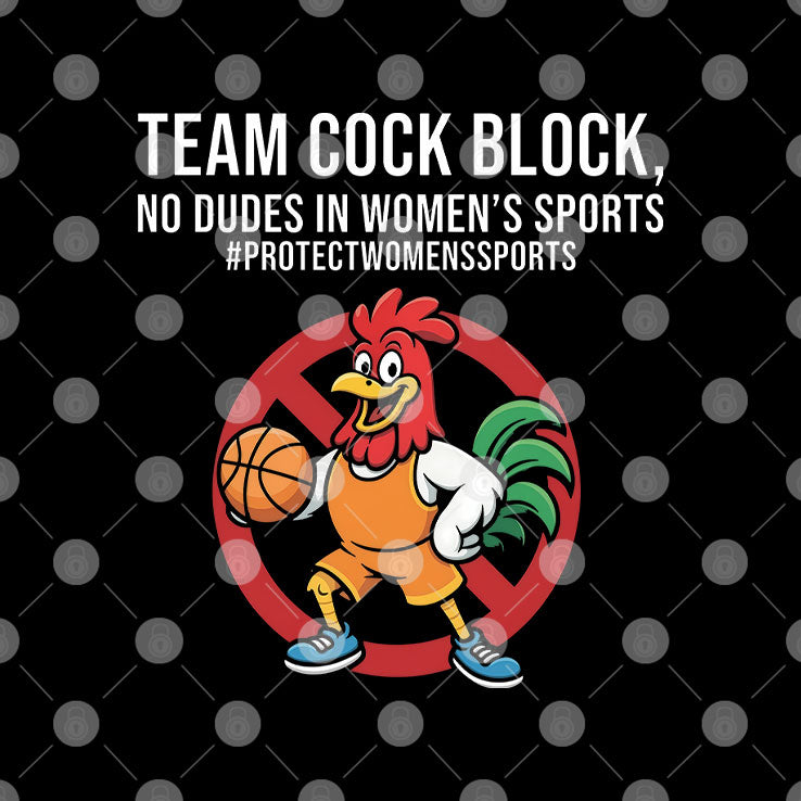 Team Cock Block No Dudes In Women’s Sports Protect Women’s Sports Shirt