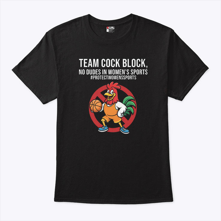 Team Cock Block No Dudes In Women’s Sports Protect Women’s Sports Shirt