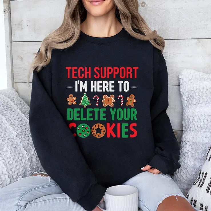 Tech Support I’m Here To Delete Your Cookies Shirt