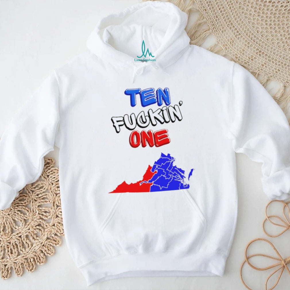 Ten Fuckin One Virginia State Map Political Statement Bold Text Fans Men Women T Shirt