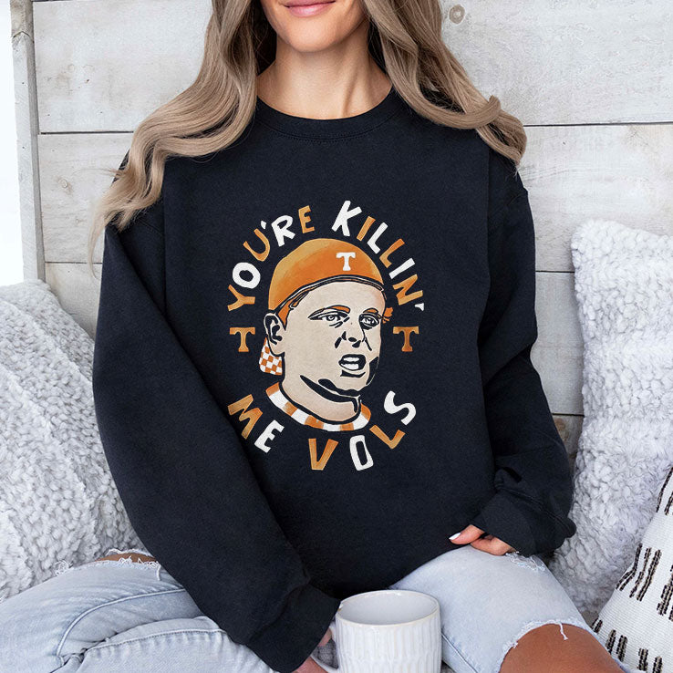 Tennessee Volunteers You’re Killing Me Vols Shirt