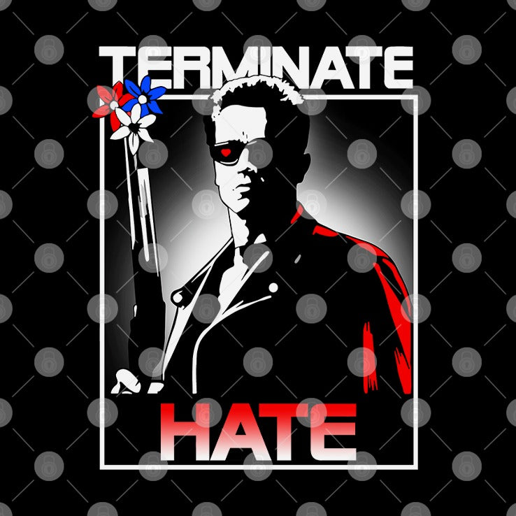 Terminate Hate T Shirt