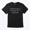 Terrible Things Are Happening Outside Anne Frank 1944 Americans 2026 Shirt