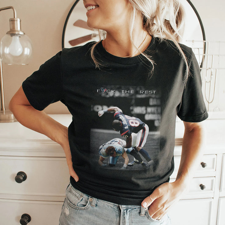 Texans Andre Johnson Fight Fuck The Rest T Shirt