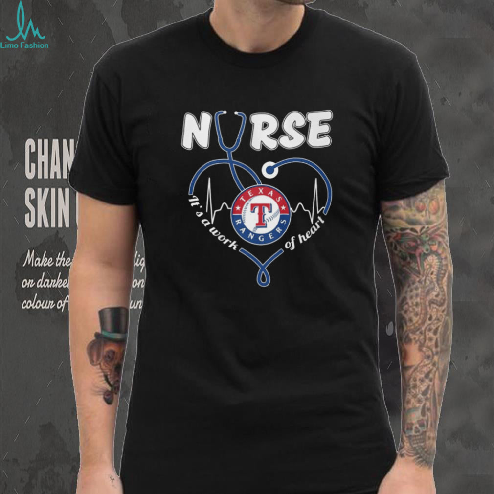 Texas Rangers Nurse T Shirt MLB Baseball It’s a Work of Heart Nursing T Shirt