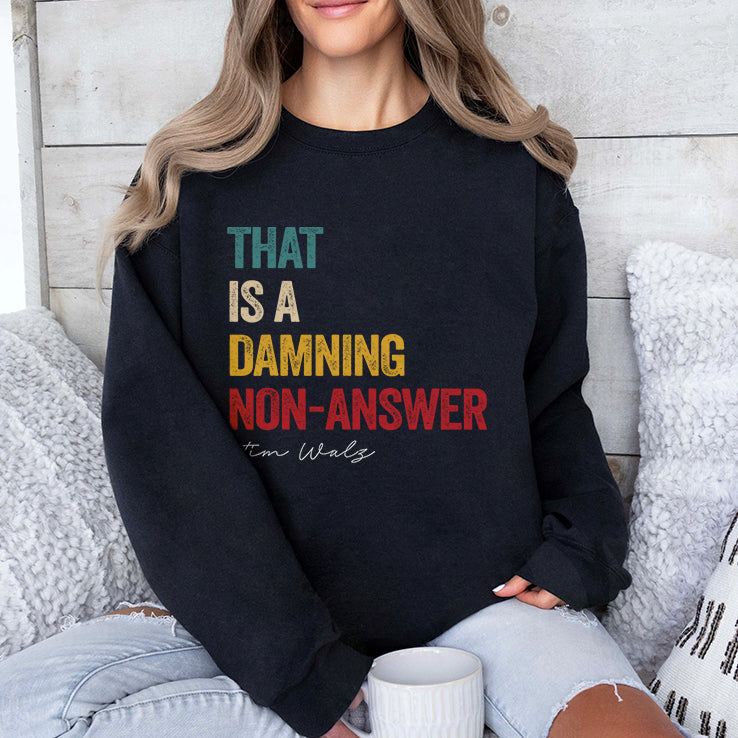 That Is A Damning Non-Answer Kamala Harris Walz 2024 T Shirt