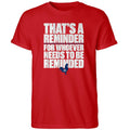 That’s A Reminder For Whoever Needs To Be Reminded Shirt