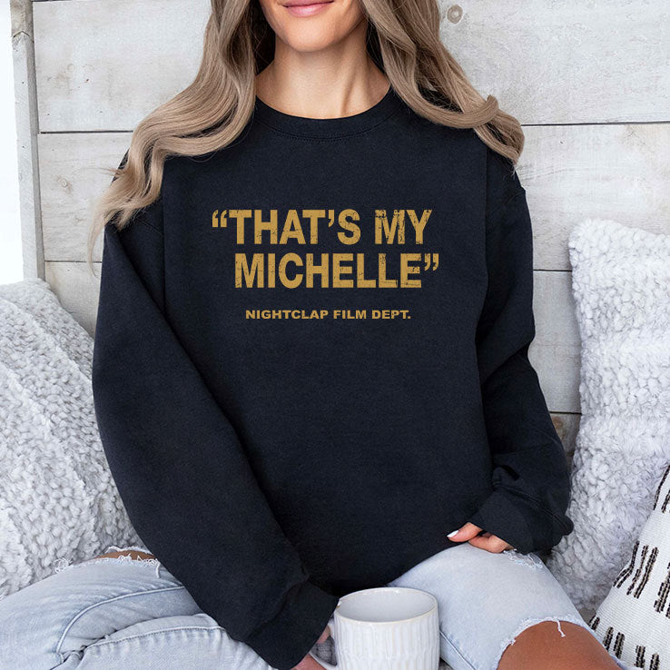 That’s My Michelle Nightclap Film Dept T Shirt