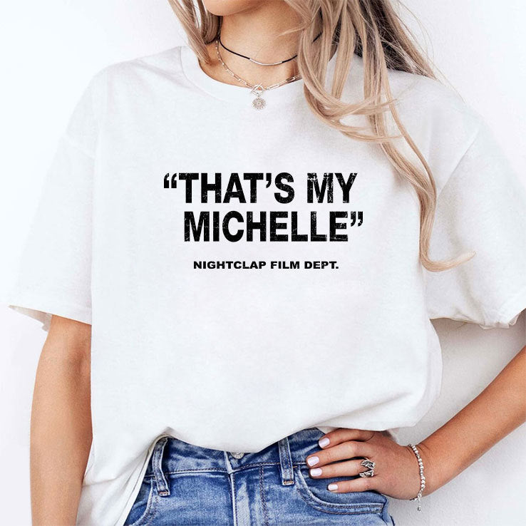 That’s My Michelle Nightclap Film Dept Tee