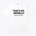 That’s My Michelle Nightclap Film Dept Tee