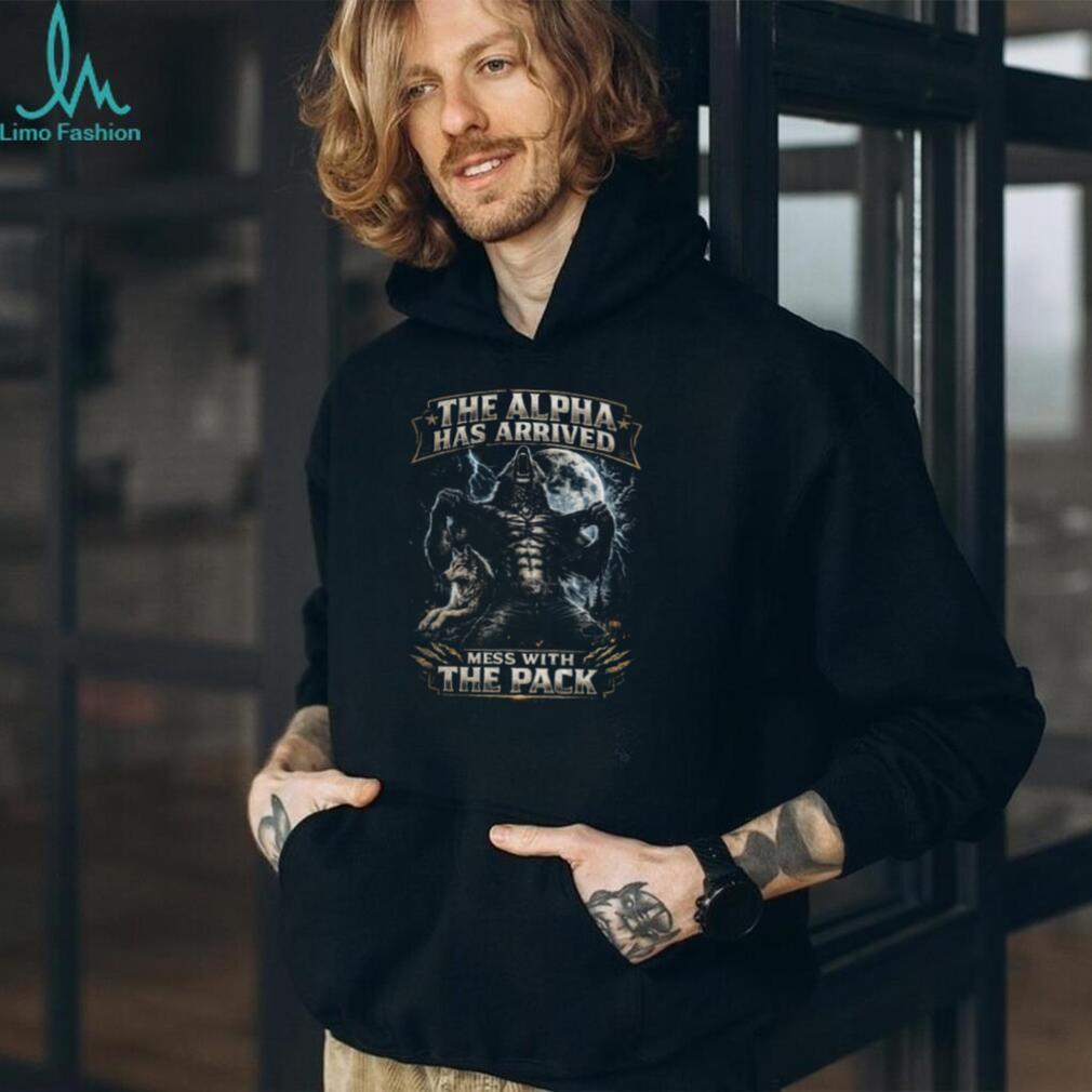 The Alpha Has Arrived Mess With The Pack Werewolf Moon Graphic T Shirt