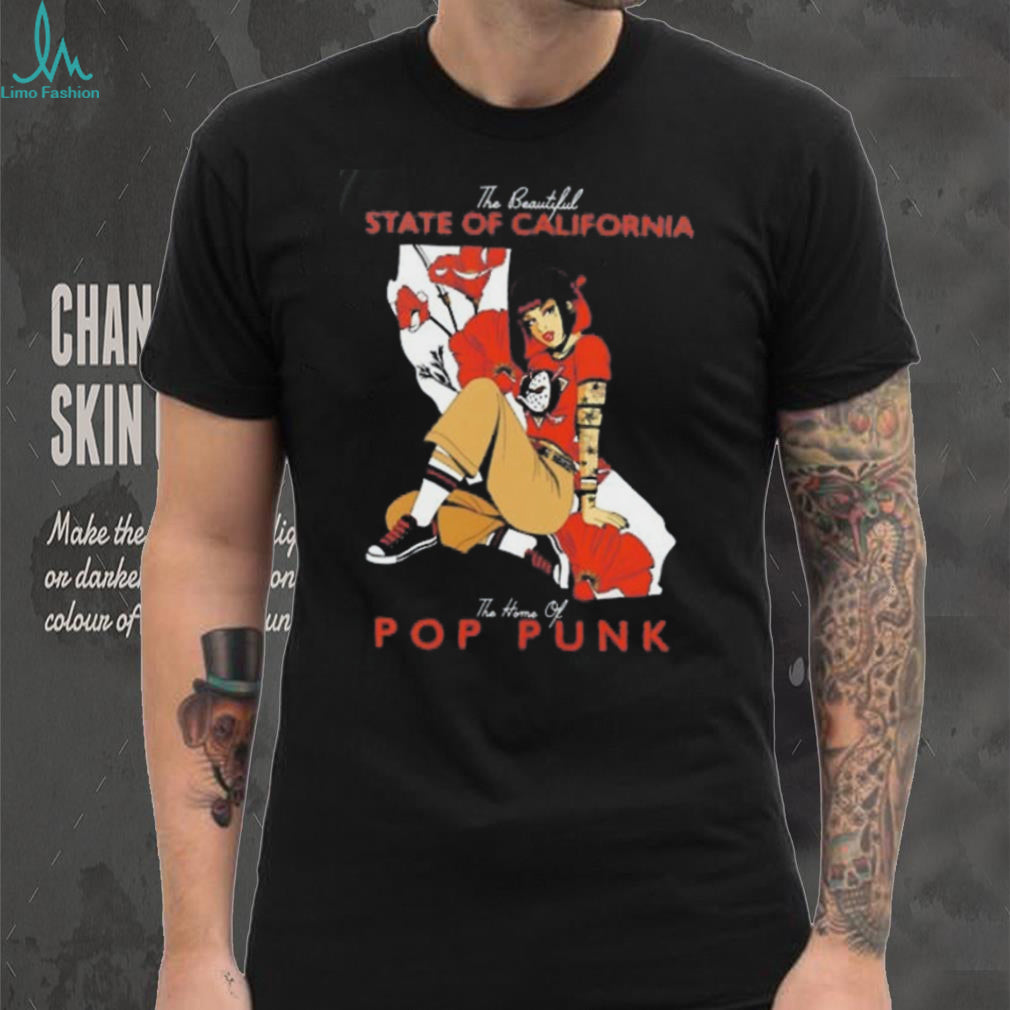 The Beautiful State of California The Home of Pop Punk shirt
