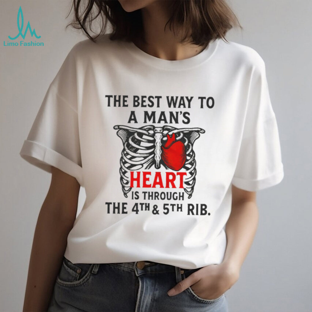 The Best Way to a Man’s Heart 4th and 5th Rib Anatomy T Shirt