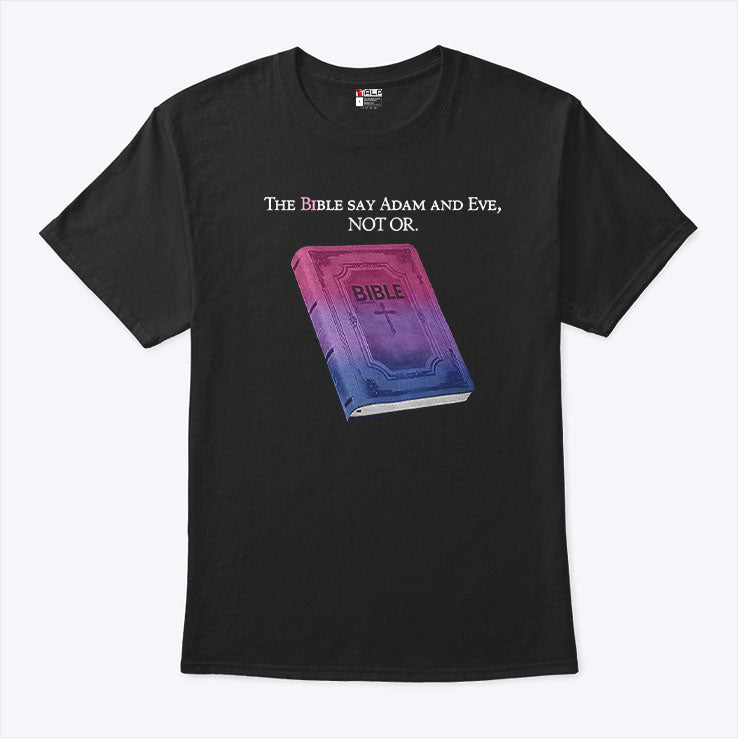 The Bible Says Adam And Eve Not Or T Shirt